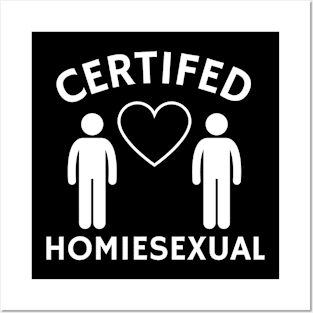 Certified Homiesexual It's Not Sus Posters and Art